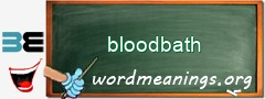 WordMeaning blackboard for bloodbath